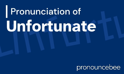 how to pronounce unfortunate feature image