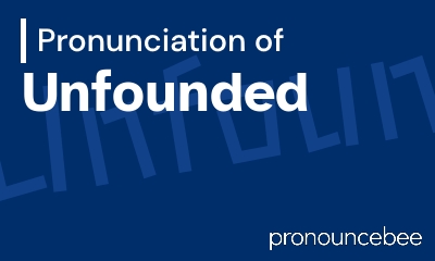 how to pronounce unfounded feature image