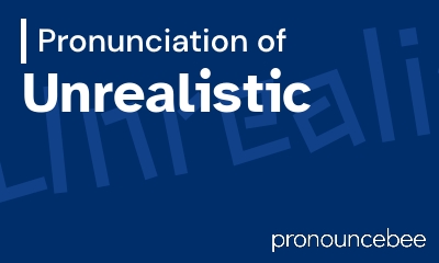 how to pronounce unrealistic feature image