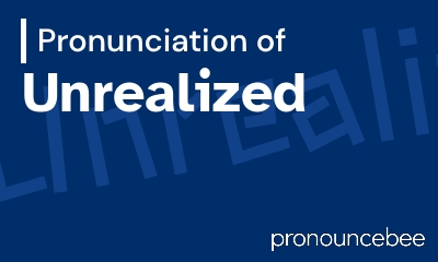 how to pronounce unrealized feature image