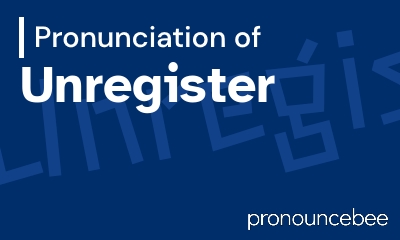 how to pronounce unregister feature image
