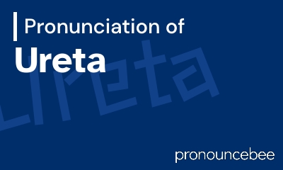 how to pronounce ureta feature image