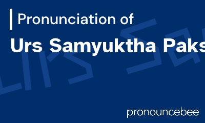 how to pronounce urs-samyuktha-paksha feature image