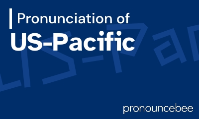 how to pronounce us-pacific feature image
