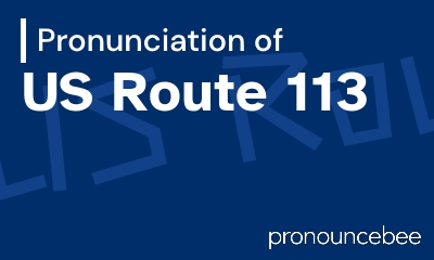 how to pronounce us-route-113 feature image