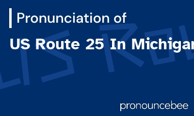 how to pronounce us-route-25-in-michigan feature image