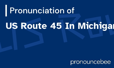 how to pronounce us-route-45-in-michigan feature image