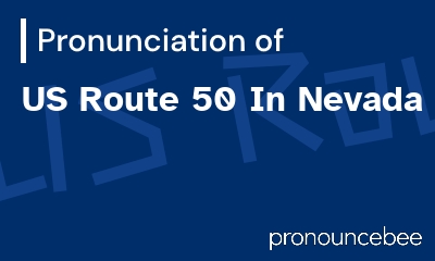 how to pronounce us-route-50-in-nevada feature image