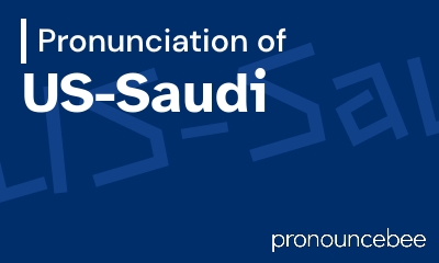 how to pronounce us-saudi feature image