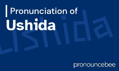 how to pronounce ushida feature image