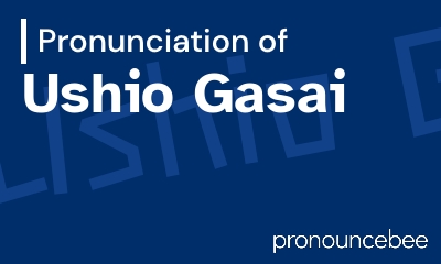 how to pronounce ushio-gasai feature image