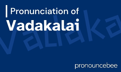 how to pronounce vadakalai feature image