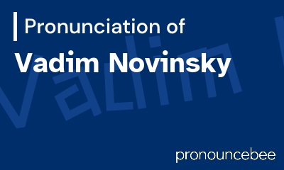 how to pronounce vadim-novinsky feature image
