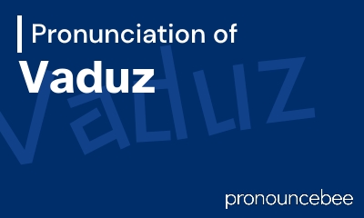 how to pronounce vaduz feature image