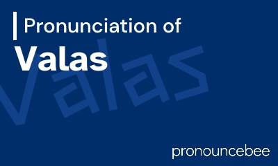how to pronounce valas feature image