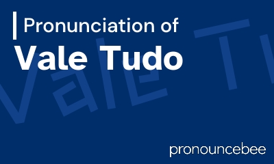how to pronounce vale-tudo feature image