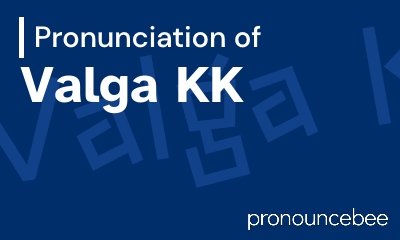 how to pronounce valga-kk feature image