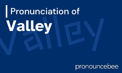 how to pronounce valley feature image