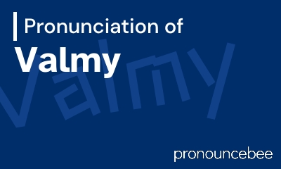 how to pronounce valmy feature image