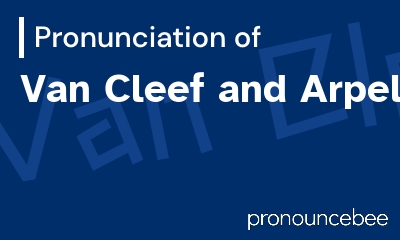 how to pronounce van-cleef-and-arpels feature image