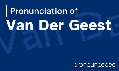 how to pronounce van-der-geest feature image