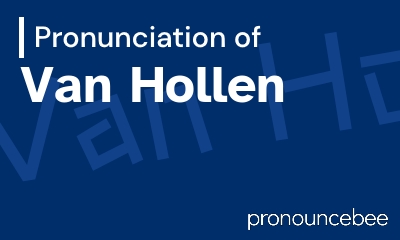 how to pronounce van-hollen feature image