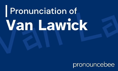 how to pronounce van-lawick feature image