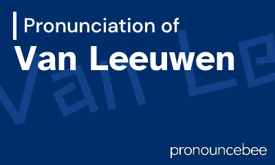 how to pronounce van-leeuwen feature image