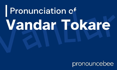 how to pronounce vandar-tokare feature image