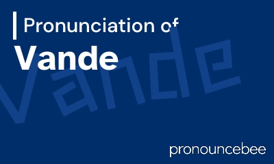 how to pronounce vande feature image