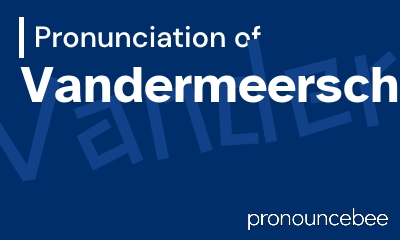 how to pronounce vandermeersch feature image