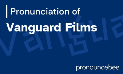 how to pronounce vanguard-films feature image