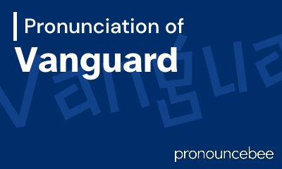 how to pronounce vanguard feature image