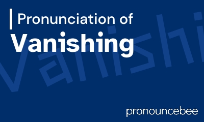 how to pronounce vanishing feature image