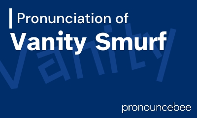 how to pronounce vanity-smurf feature image