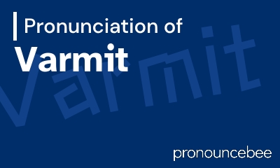 how to pronounce varmit feature image