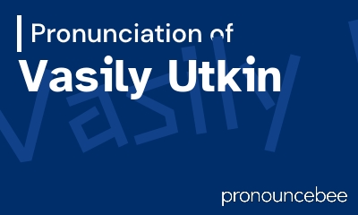 how to pronounce vasily-utkin feature image