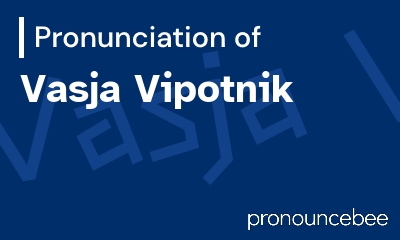 how to pronounce vasja-vipotnik feature image