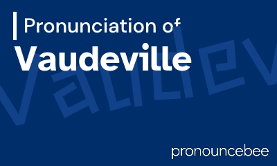 how to pronounce vaudeville feature image