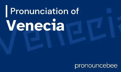 how to pronounce venecia feature image