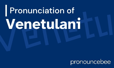 how to pronounce venetulani feature image