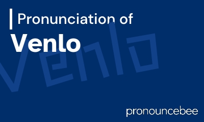 how to pronounce venlo feature image