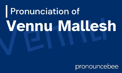 how to pronounce vennu-mallesh feature image