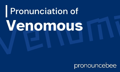 how to pronounce venomous feature image
