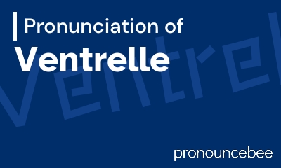 how to pronounce ventrelle feature image