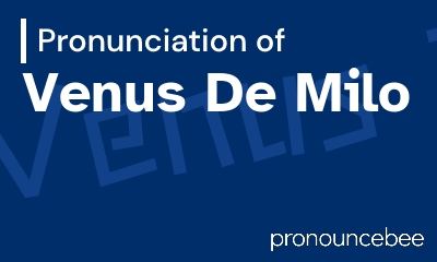 how to pronounce venus-de-milo feature image