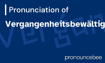 how to pronounce vergangenheitsbew-ltigung feature image