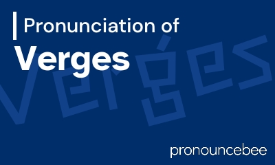 how to pronounce verges feature image