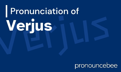 how to pronounce verjus feature image