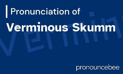 how to pronounce verminous-skumm feature image